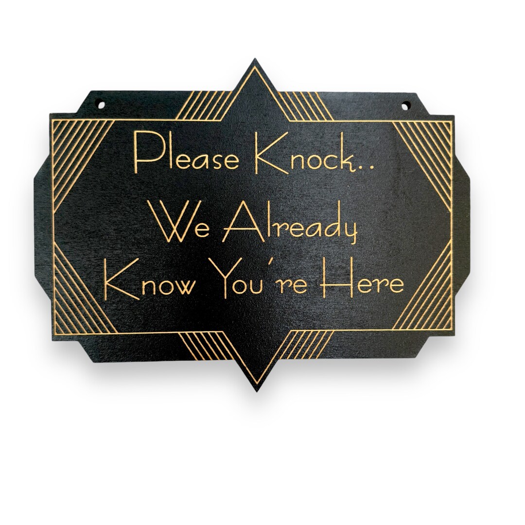 Sign - Black - Please knock we already know you're here Sign - Black - Please knock we already know you're here